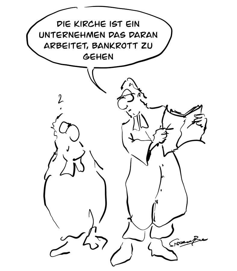 Zeichnung: "Die Kirche ist ein Unternehmen, das daran arbeitet, bankrott zu gehen"